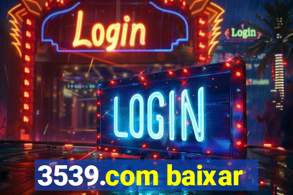 3539.com baixar